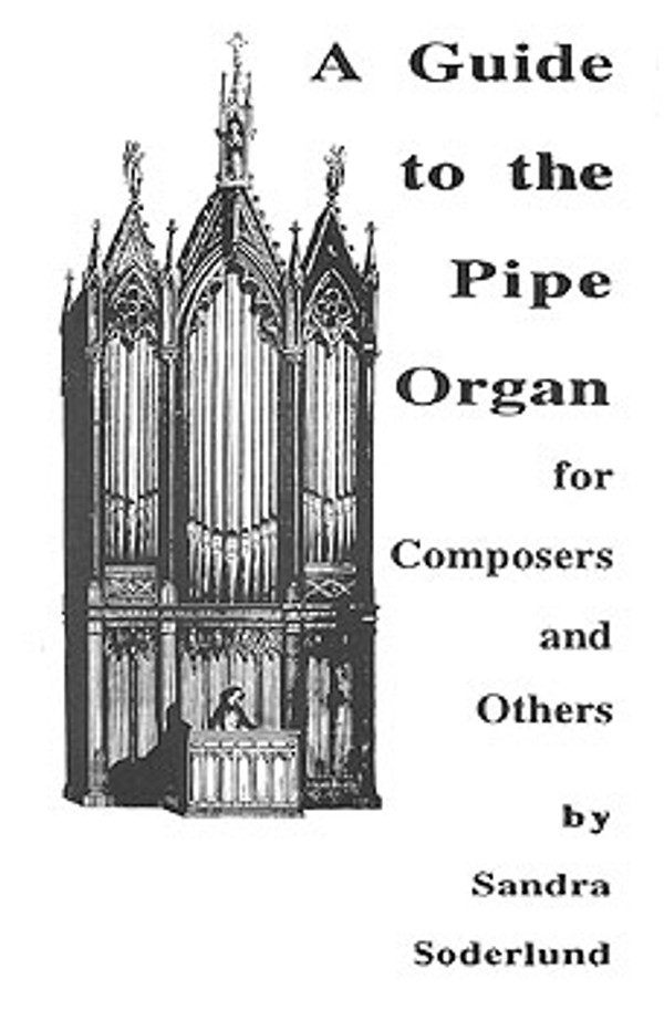 Sandra Soderlund, A Guide to the Pipe Organ