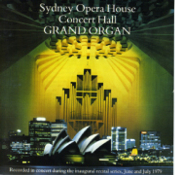 Sydney Opera House Grand Organ Inaugural Recital Series 1979