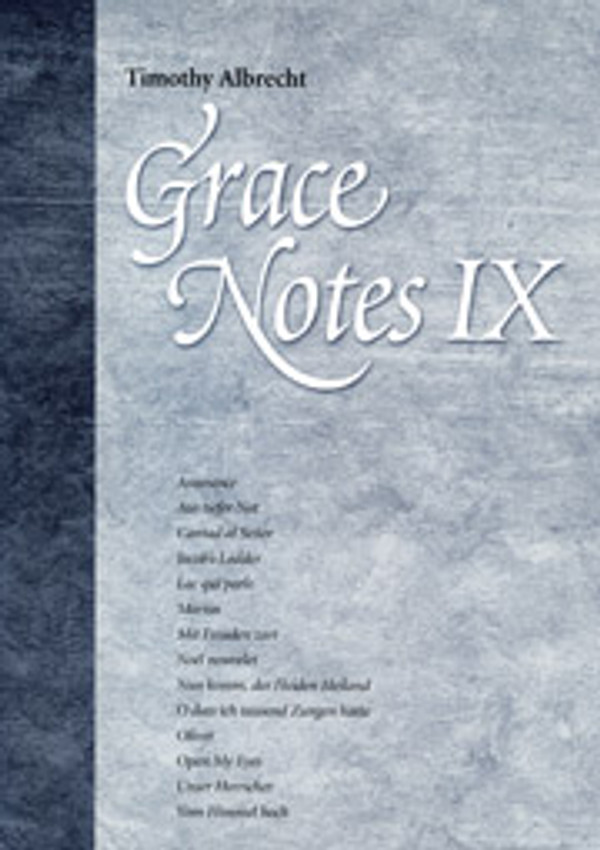 Timothy Albrecht, Grace Notes IX