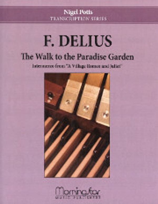 Frederick Delius (transcribed by Nigel Potts), The Walk to the Paradise Garden: Intermezzo from "A Village Romeo and Juliet"