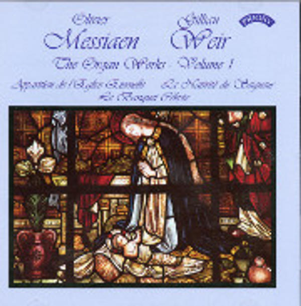 Weir Plays Messiaen, Volume 1: La Nativité, Apparition de l'Elgise, Le Banquet Celeste