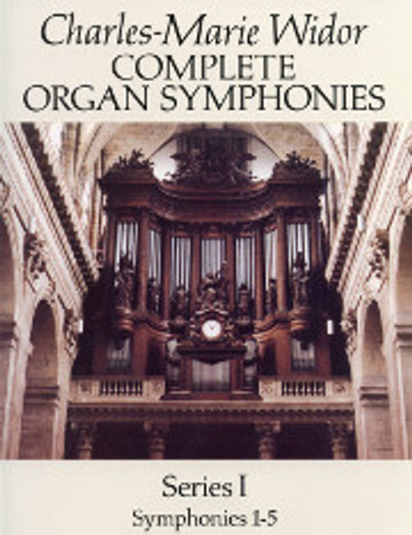 Charles-Marie Widor, Complete Organ Symphonies, Series I