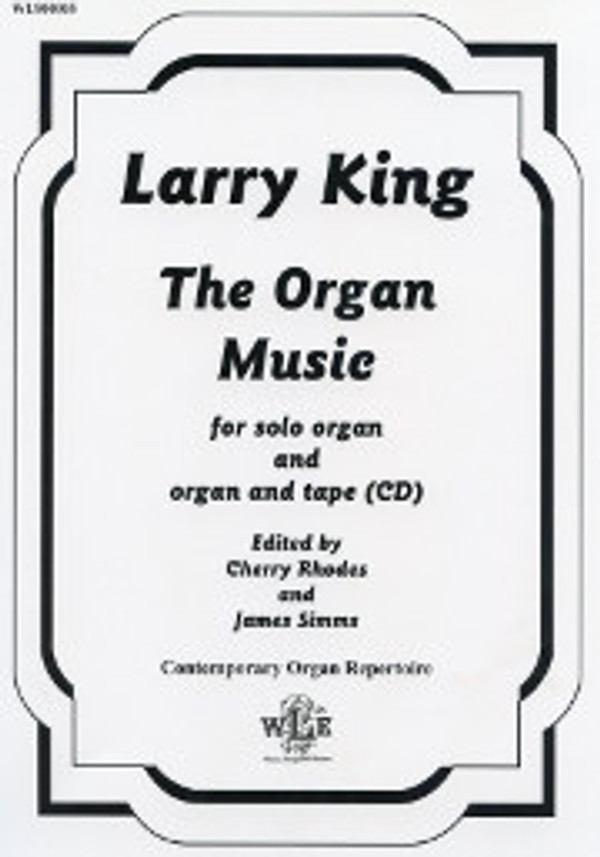 Larry King, The Organ Music for solo organ and organ and tape (CD)