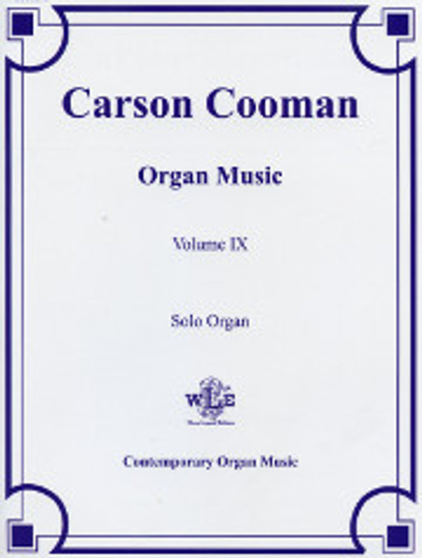 Carson Cooman, Organ Music, Volume 9