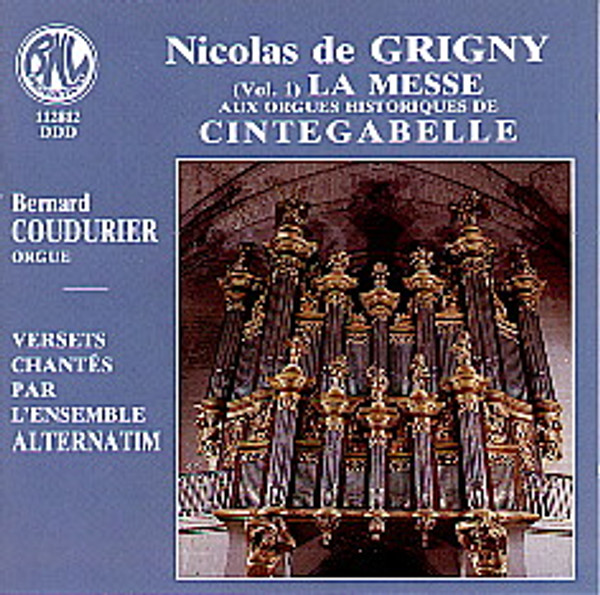 Nicolas de Grigny, Volume 1: La Messe aux orgues historiques de Cintegabelle