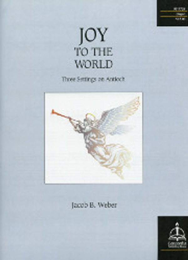 Jacob B. Weber, Joy to the World: Three Settings on Antioch