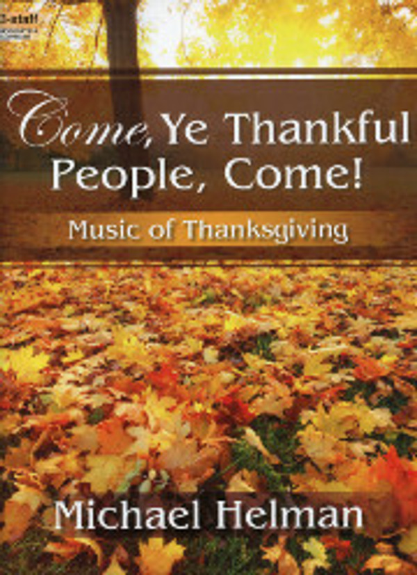 Michael Helman, Come, Ye Thankful People, Come!