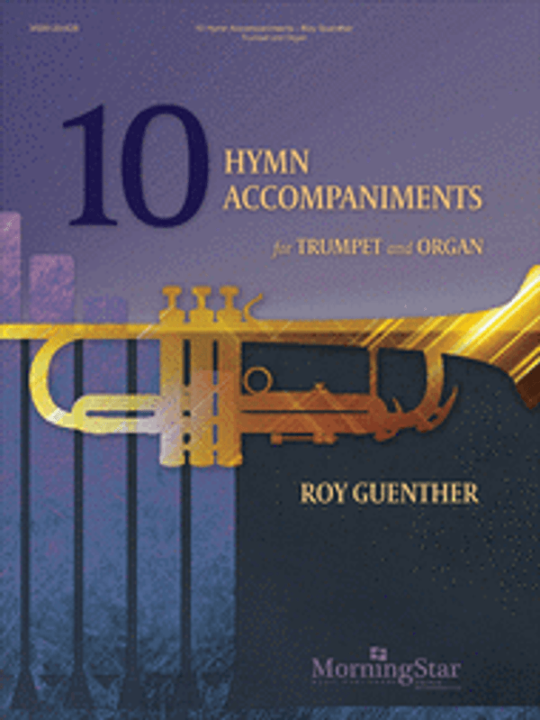 Roy Guenther, Ten Hymn Accompaniments for Trumpet and Organ