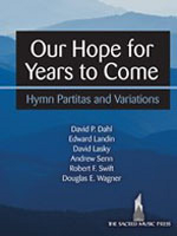 Carson Cooman, Our Hope for Years to Come Hymn Partitas and Variations