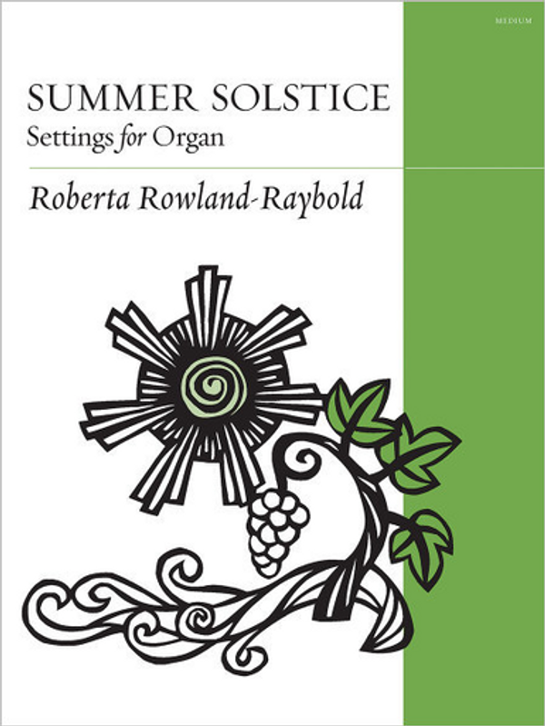 Roberta Rowland-Raybold, Summer Solstice: Settings for Organ