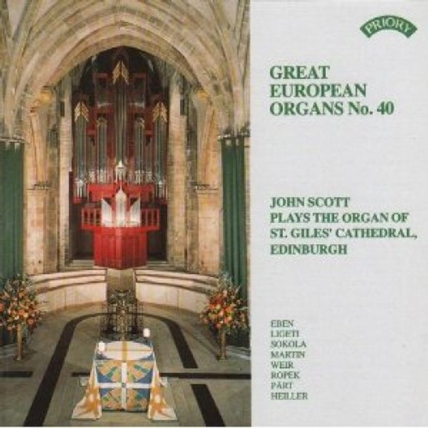 Great European Organs, No. 40: John Scott plays the Rieger organ of St. Giles' Cathedral, Edinburgh