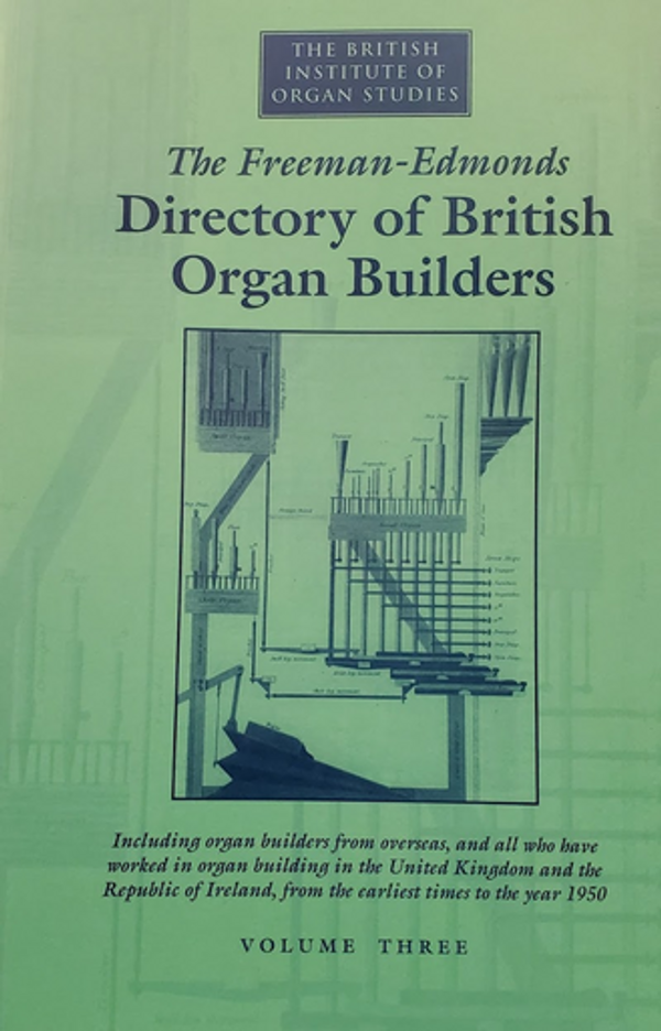 David C. Wickens, The Freeman-Edmonds Directory of British Organ Builders, Volume 3