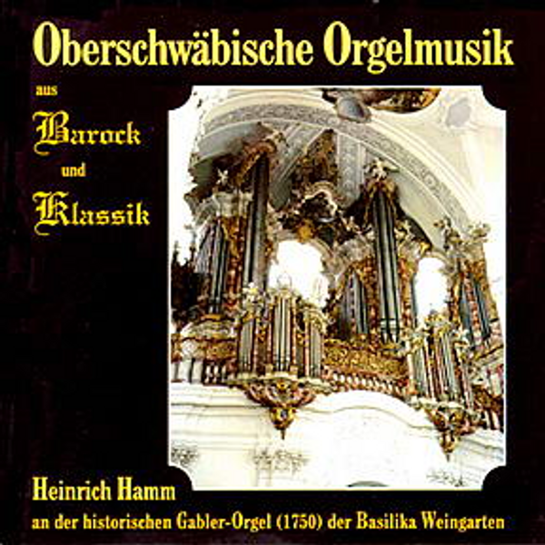 Heinrich Hamm, Oberschwäbische Orgelmusik aus Barock und Klassik