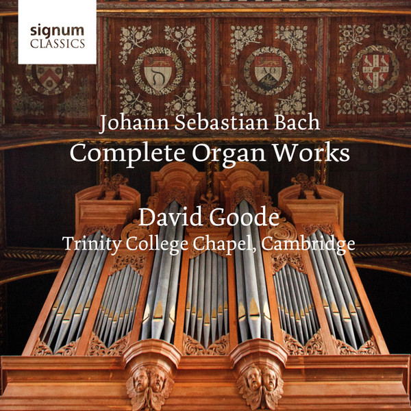 Johann Sebastian Bach Complete Organ Works - David Goode, Trinity College Chapel, Cambridge