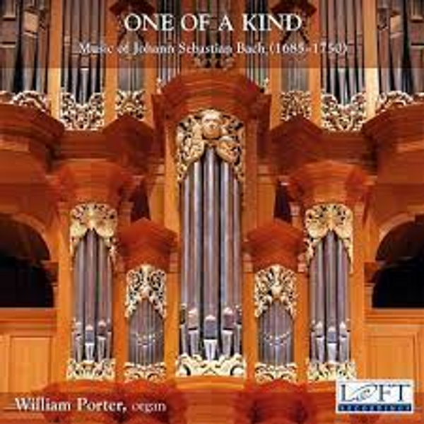 One of a Kind: Music of Johann Sebastian Bach (1685-1750), William Porter