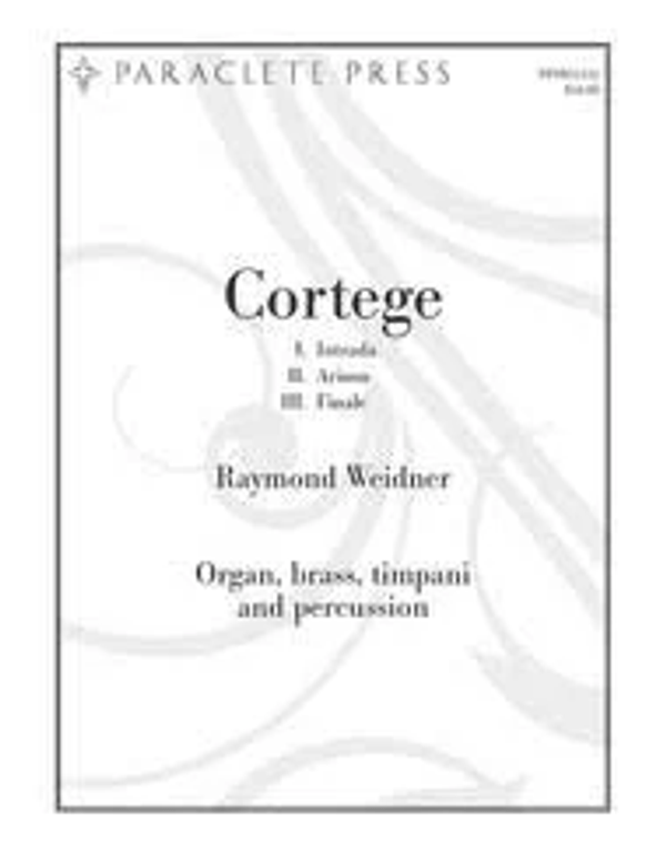 Raymond Weidner, Cortege (Intrada, Arioso, and Finale) for organ, brass, timpani, and percussion