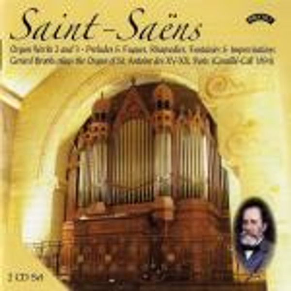Saint-Saëns Organ Works, 2 cd set; Gerard Brooks plays Preludes and Fugues, Fantaisies, Improvisations and Rhapsodies on the Cavaillé-Coll (1894) at St. Antoine des XV-XX, Paris on this 2010 recording.