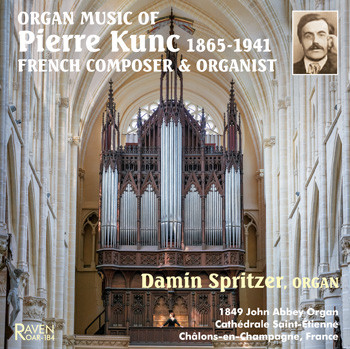Organ Music of Pierre Kunc, French Composer & Organist, played by Damin Spritzer