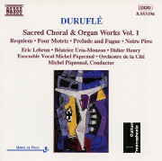 Duruflé Sacred Choral & Organ Works, Volume 1