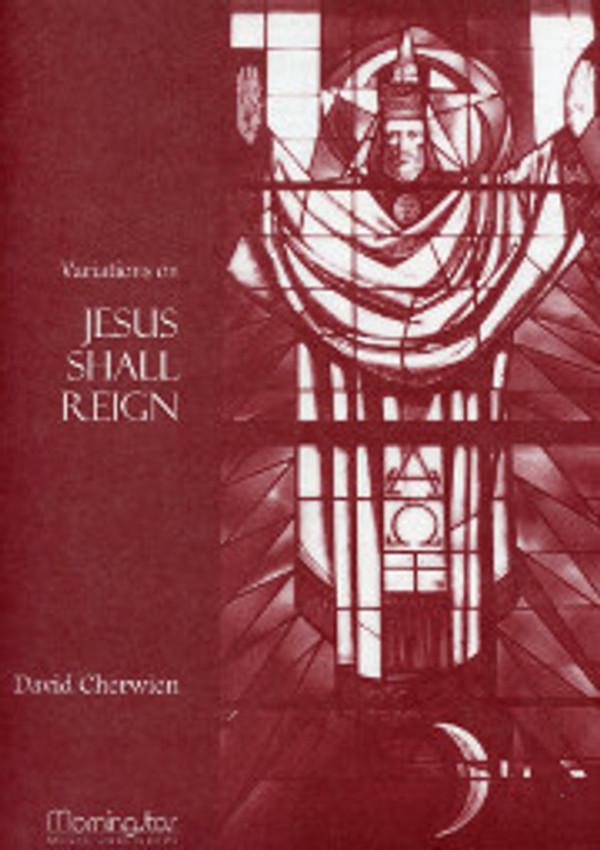 David Cherwien, Variations on Jesus Shall Reign 4 variations