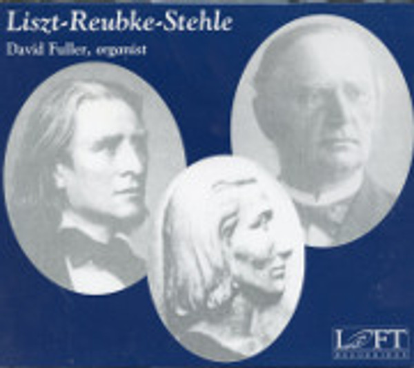 David Fuller Plays Liszt-Reubke-Stehle