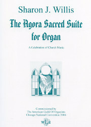 Sharon J. Willis, The Agora Sacred Suite for Organ