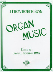 Leroy Robertson (edited by David C. Pickering), Organ Music