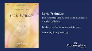 Charles Callahan, Lyric Preludes: Five Pieces for Solo Instrument and Keyboard