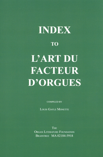 Louis Gaile Monette, Index to L'Art du Facteur d'Orgues