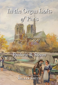 This is a new edition of Frederic Stiven’s early study, In the Organ Lofts of Paris. Frederic Stiven graduated from the Oberlin Conservatory in 1907 and subsequently served on the faculty. For two years, from 1909 to 1911, he studied with Alexandre Guilmant in Paris—indeed, Stiven was his last pupil—and each Sunday he visited important churches in the French capital. In 1923, he published In the Organ Lofts of Paris. 2024, OHS Press. 175 pgs.