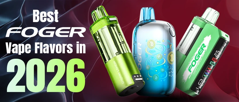 Best Foger Vape Flavors 2026: Sweet, Icy & Fruity Picks Vapers Love