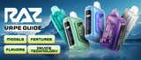RAZ Vape Guide: Exploring Models, Features, Flavors, and Device Technology