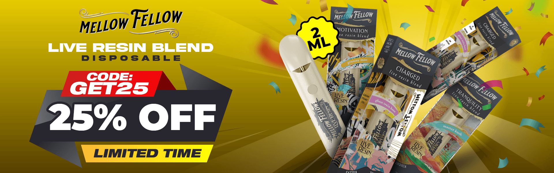 Get 25% off on Mellow Fellow Live Resin Blend Disposable - 2ML	