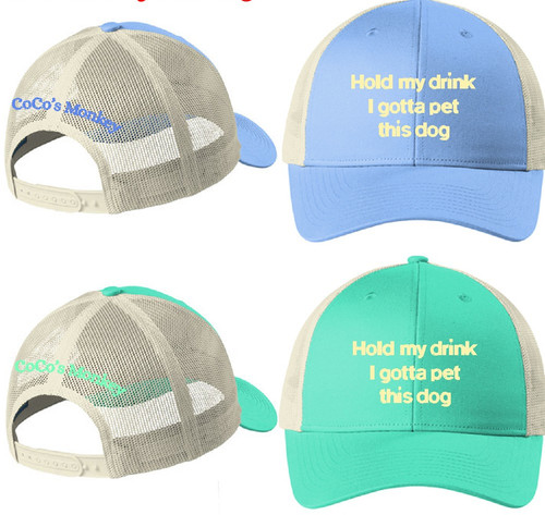 Hold My Drink While I Pet This Dog Trucker Hat