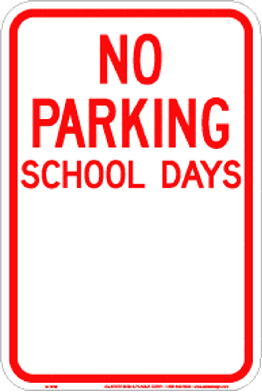 Custom No Parking School Days Sign Custom No Parking School Days Sign