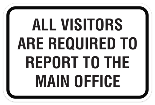All Visitors Report to Office