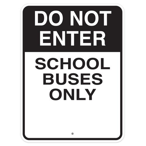 Custom - Do Not Enter, School Buses Only