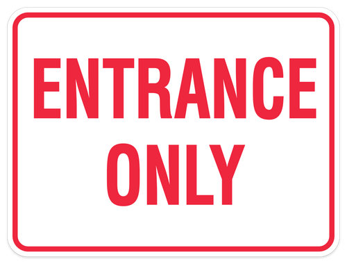 Entrance Only - 18" x 24"