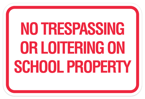No Trespassing or Loitering On School Property