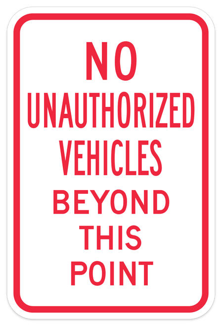 No Unauthorized Vehicles Beyond This Point Sign