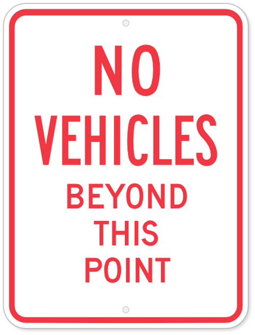 No Vehicles Beyond This Point - 18" x 24"