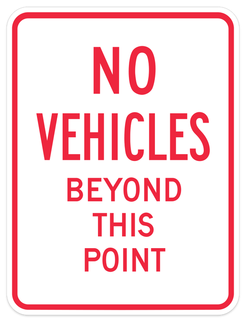 No Vehicles Beyond This Point - 18" x 24"