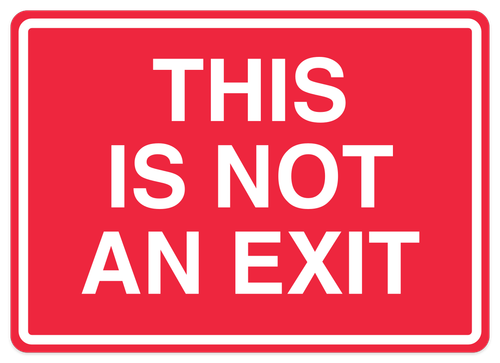 This Is Not An Exit - 14" x 10" Sign