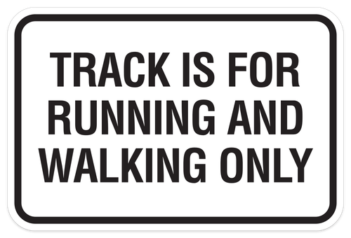 Track is for Running and Walking Only