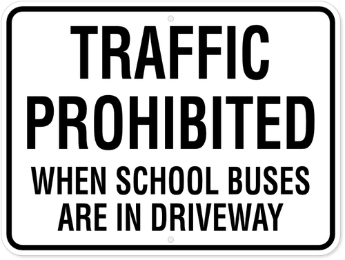 Traffic Prohibited When Buses Are In Driveway