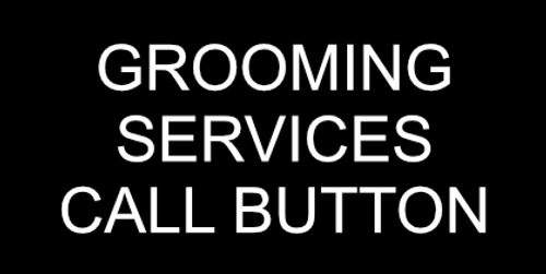 Grooming Services Call Button