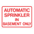 Automatic Sprinkler in Basement Only