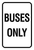 Buses Only Sign