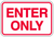 Enter Only - 18" x 12"