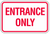 Entrance Only - 18" x 12"